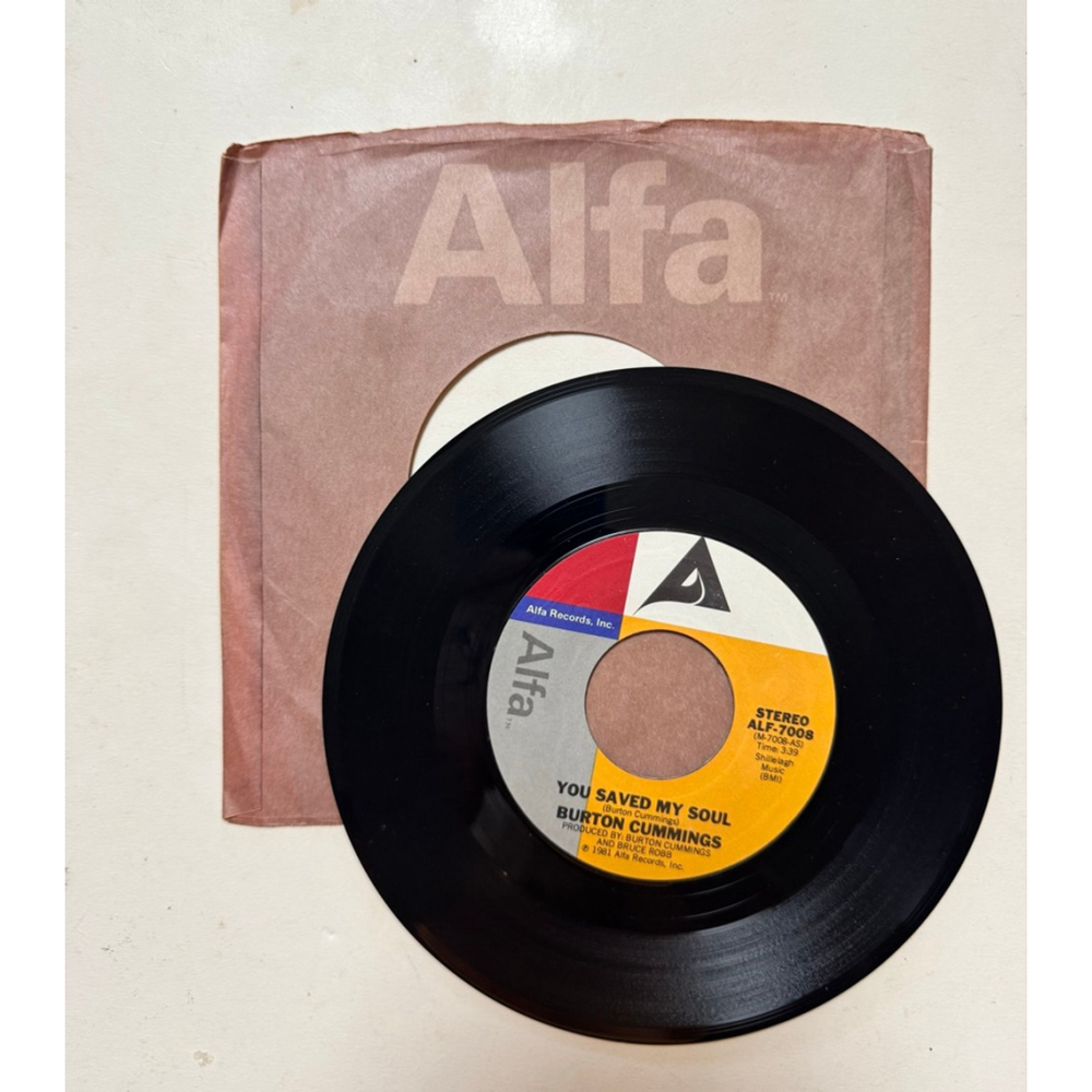 1981 Alfa Records 45 RPM Burton Cummings “You Saved My Soul / Real Good”